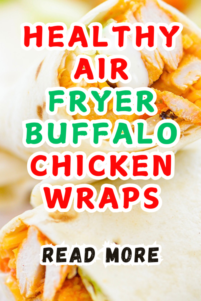 Healthy Air Fryer Buffalo Chicken Wraps